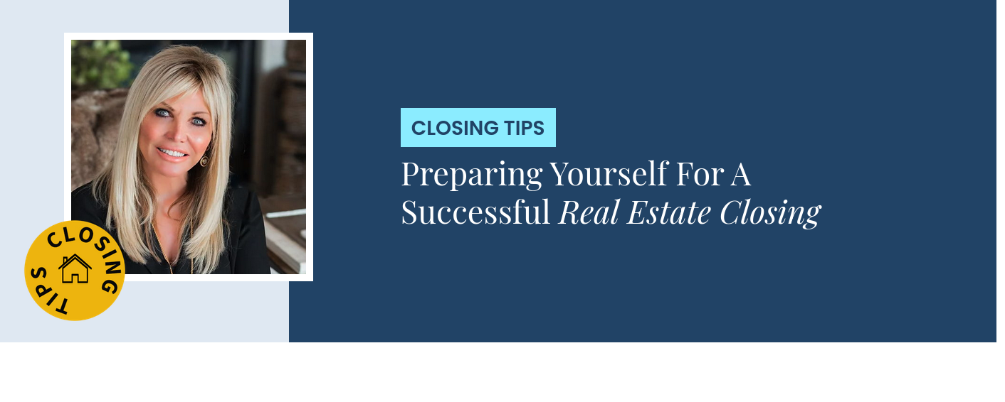 Closing Tips - Preparing Yourself For A Successful Real Estate Closing