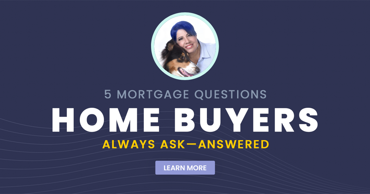 5 Mortgage Questions Home Buyers Always Ask