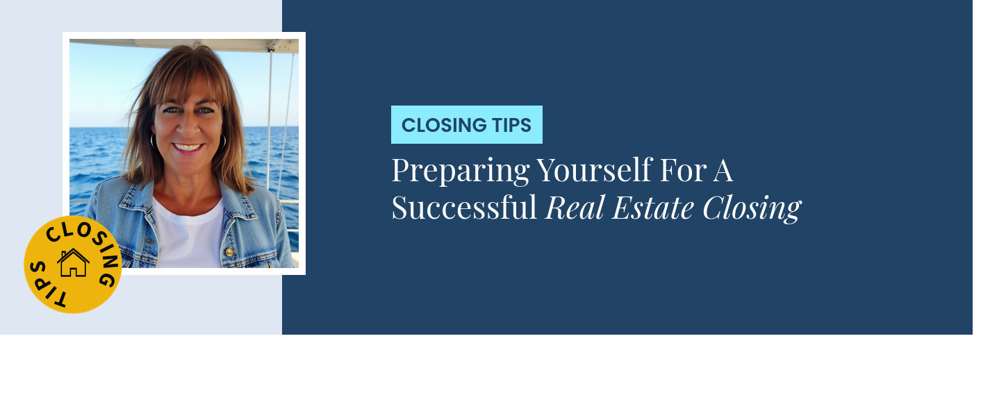 Closing Tips - Preparing Yourself For A Successful Real Estate Closing