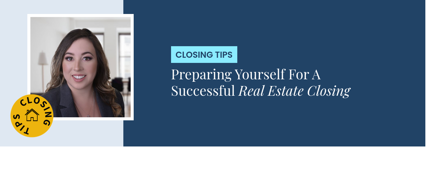 Closing Tips - Preparing Yourself For A Successful Real Estate Closing