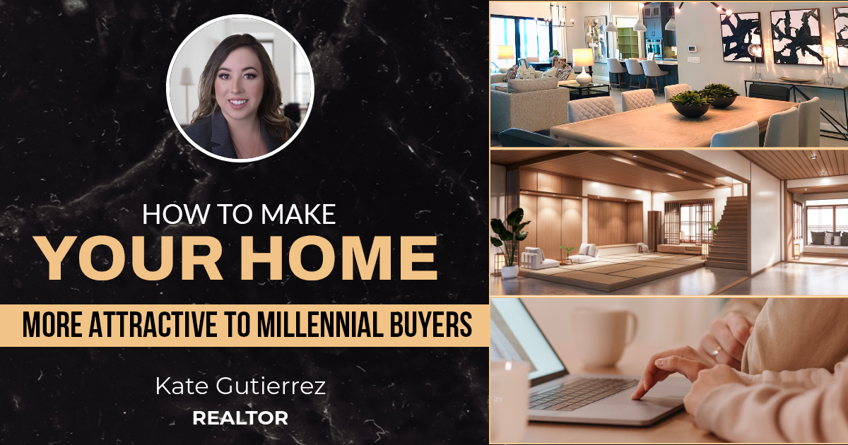 How To Make Your Home More Attractive To Millennial Buyers