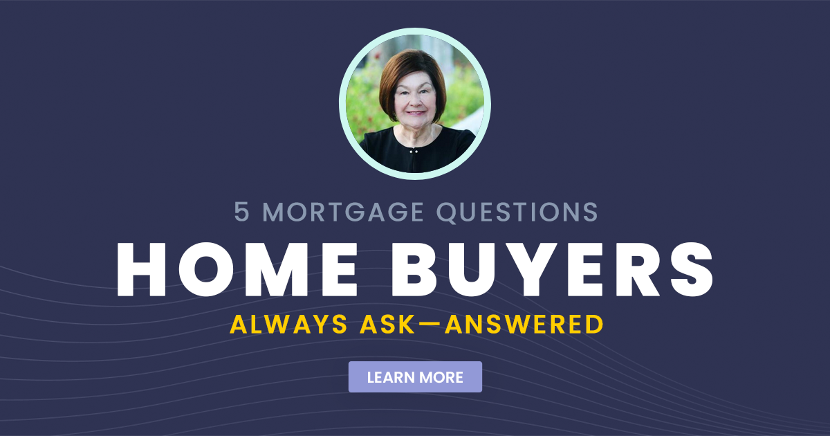 5 Mortgage Questions Home Buyers Always Ask
