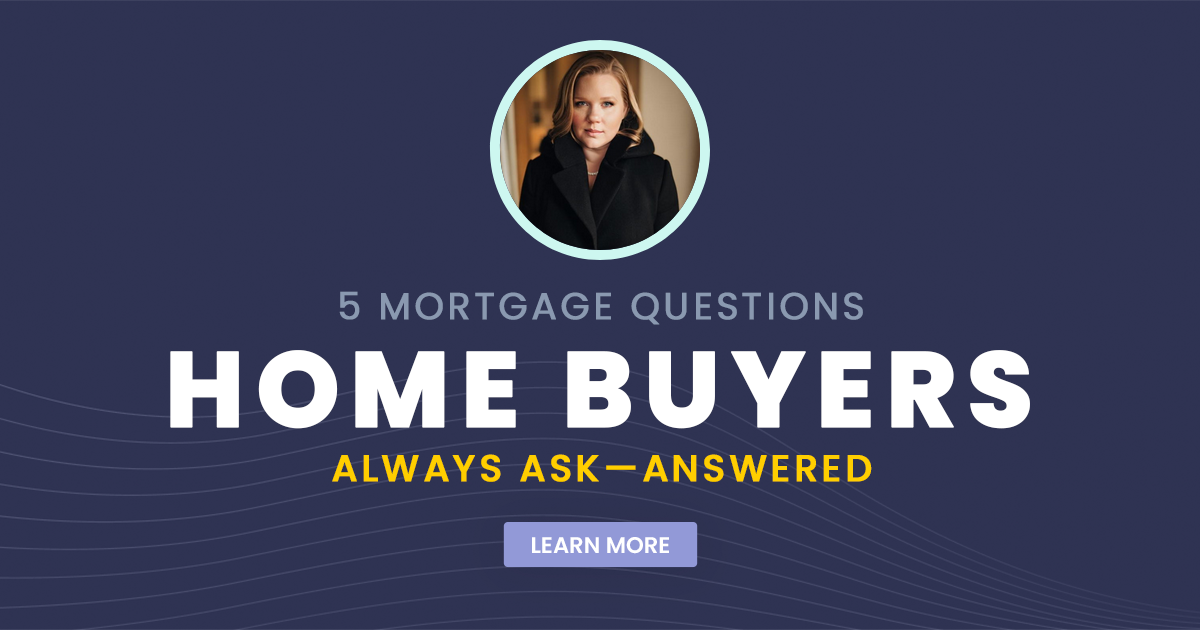5 Mortgage Questions Home Buyers Always Ask