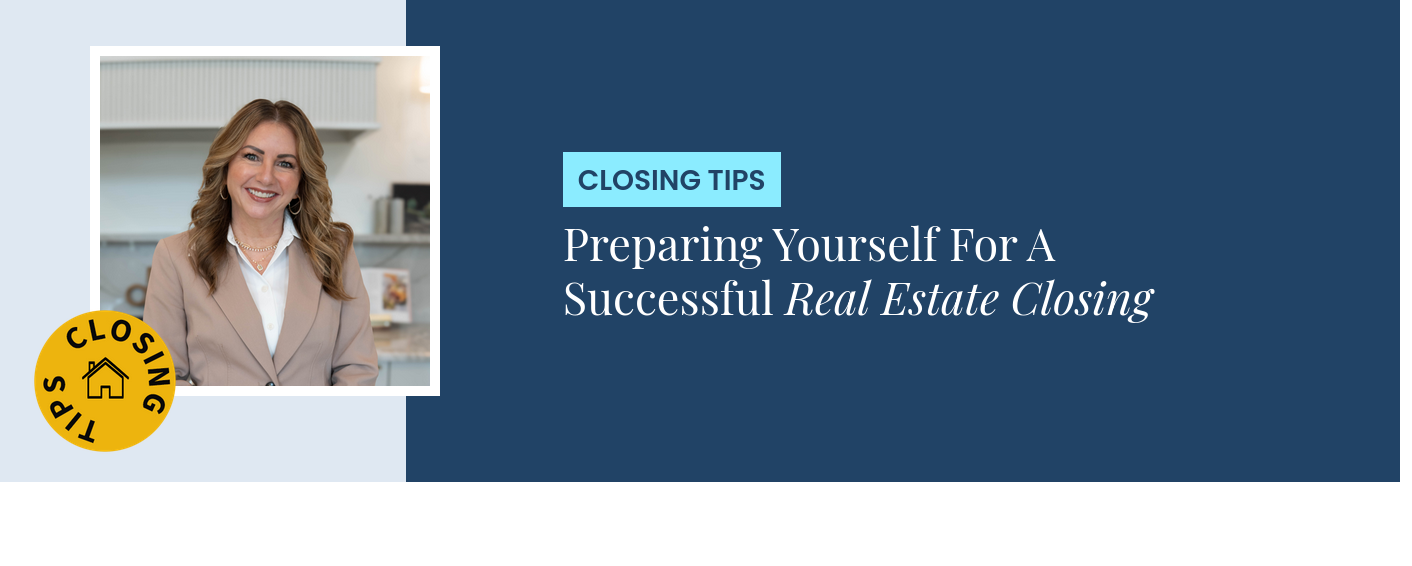 Closing Tips - Preparing Yourself For A Successful Real Estate Closing
