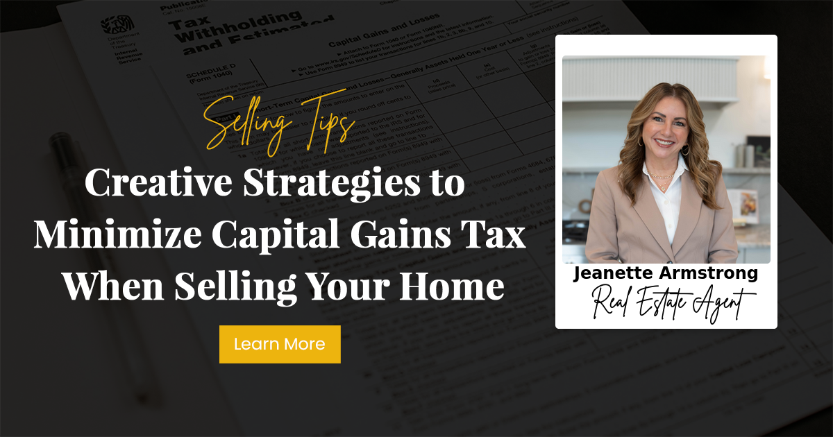 Creative Strategies to Minimize Capital Gains Tax When Selling Your Home