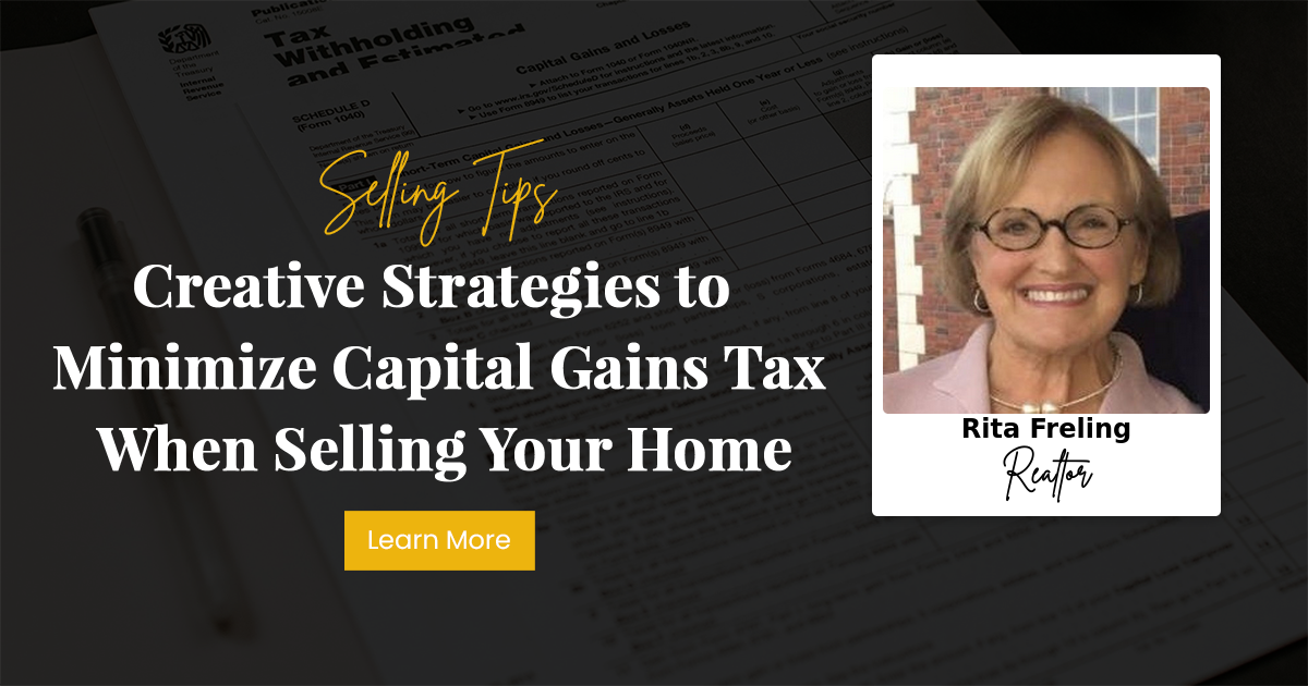 Creative Strategies to Minimize Capital Gains Tax When Selling Your Home