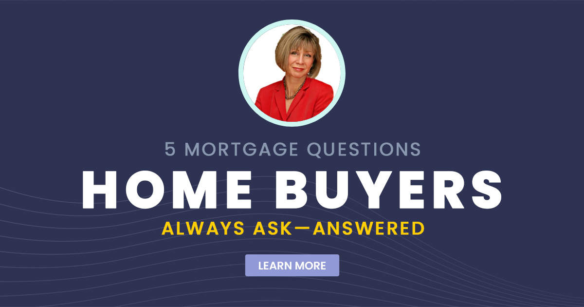 5 Mortgage Questions Home Buyers Always Ask