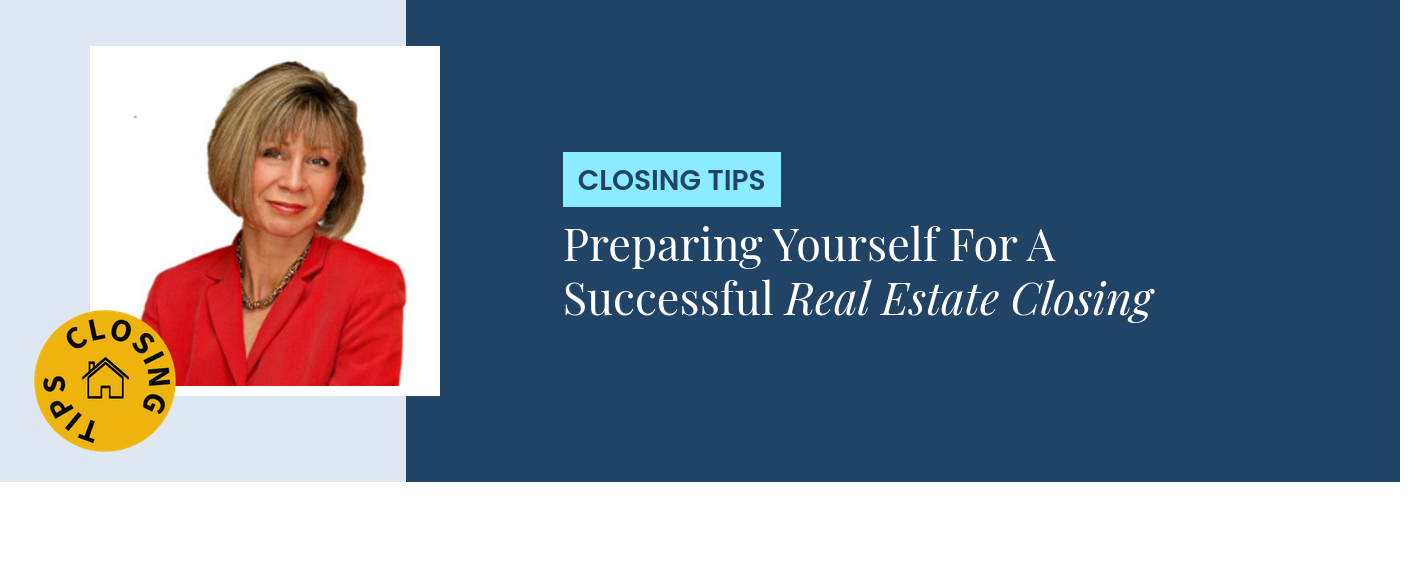 Closing Tips - Preparing Yourself For A Successful Real Estate Closing