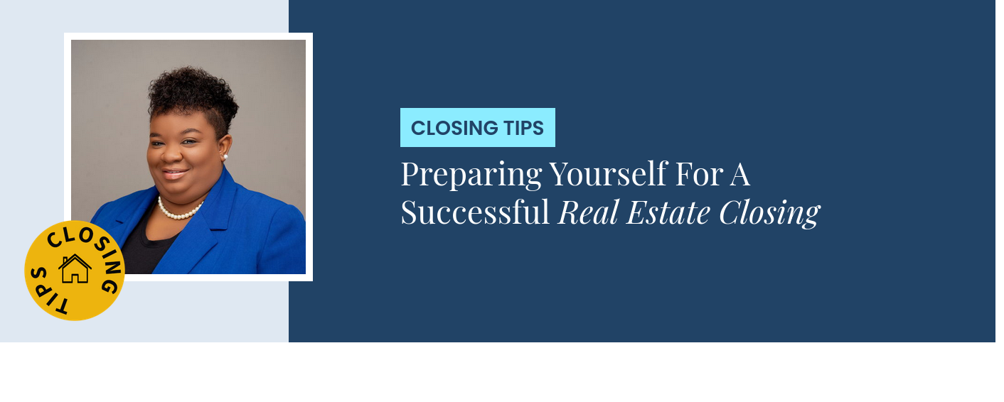 Closing Tips - Preparing Yourself For A Successful Real Estate Closing