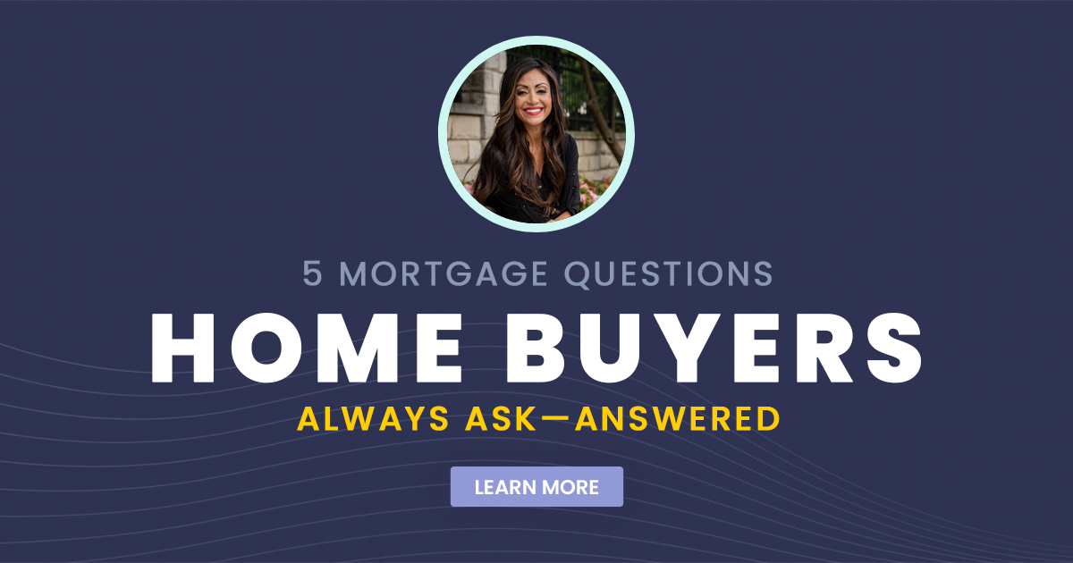 5 Mortgage Questions Home Buyers Always Ask
