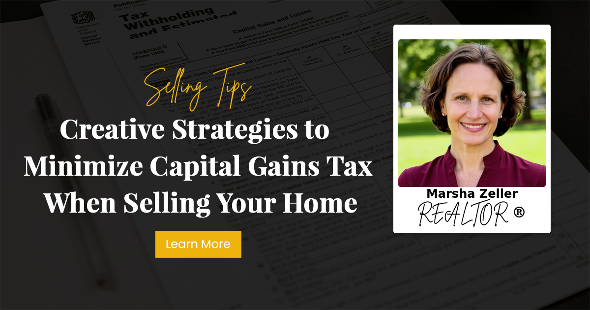 Creative Strategies to Minimize Capital Gains Tax When Selling Your Home