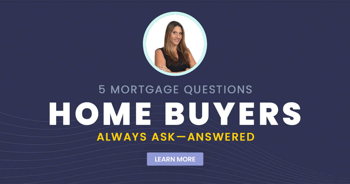 5 Mortgage Questions Home Buyers Always Ask