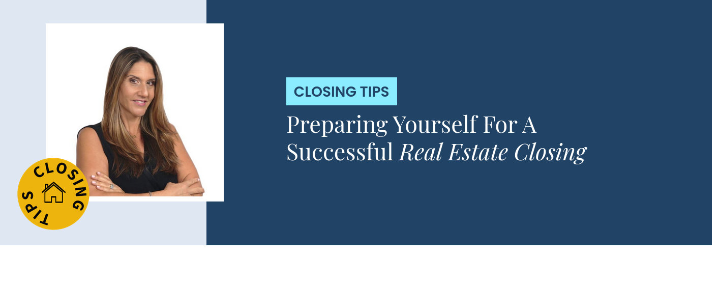 Closing Tips - Preparing Yourself For A Successful Real Estate Closing