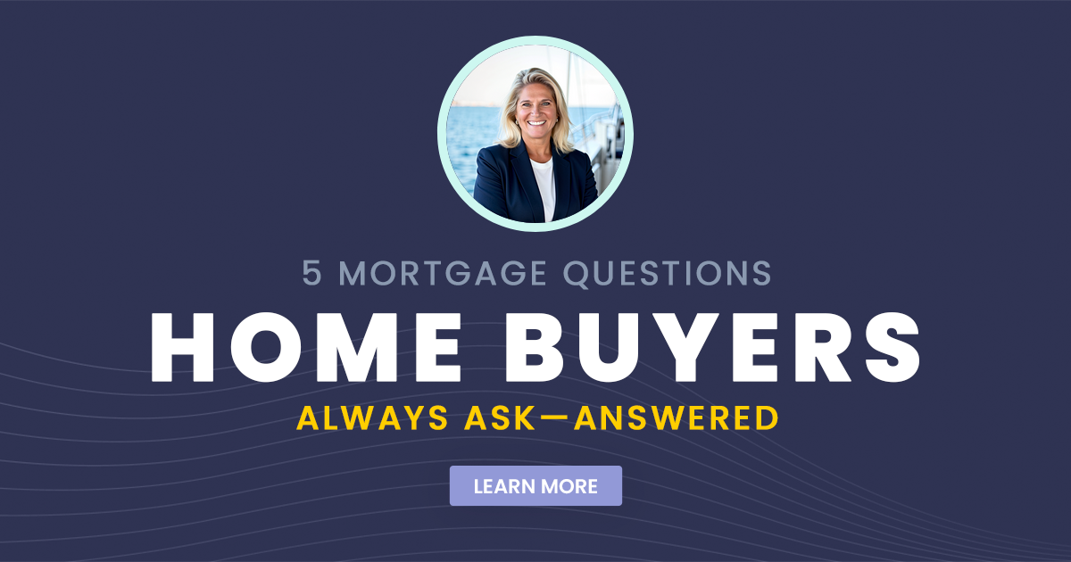 5 Mortgage Questions Home Buyers Always Ask