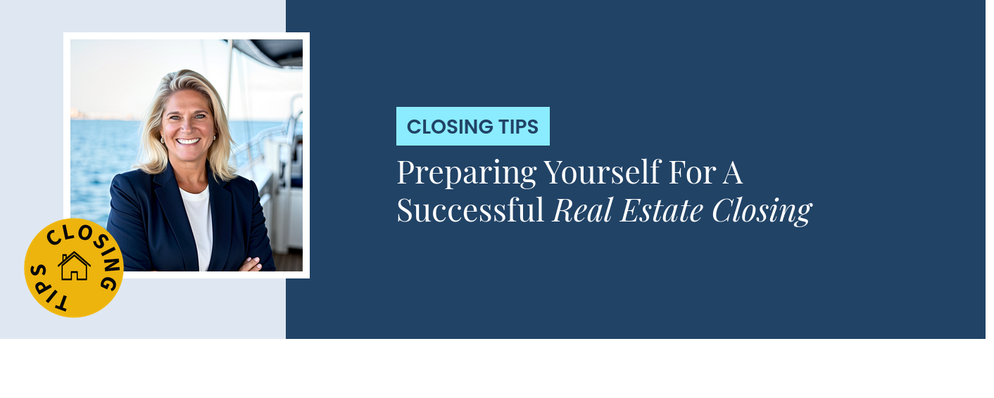 Closing Tips - Preparing Yourself For A Successful Real Estate Closing