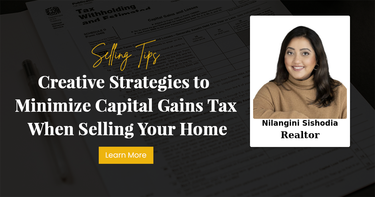 Creative Strategies to Minimize Capital Gains Tax When Selling Your Home