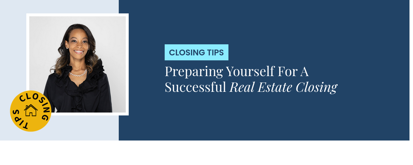 Closing Tips - Preparing Yourself For A Successful Real Estate Closing