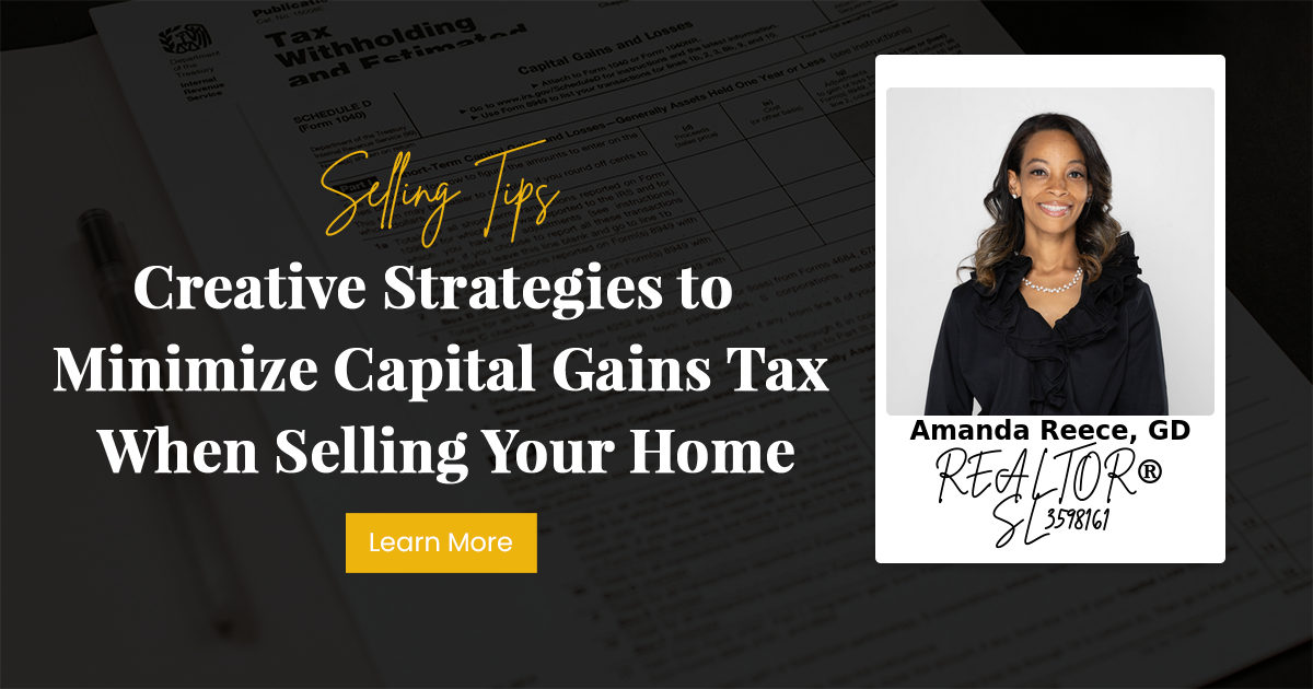 Creative Strategies to Minimize Capital Gains Tax When Selling Your Home
