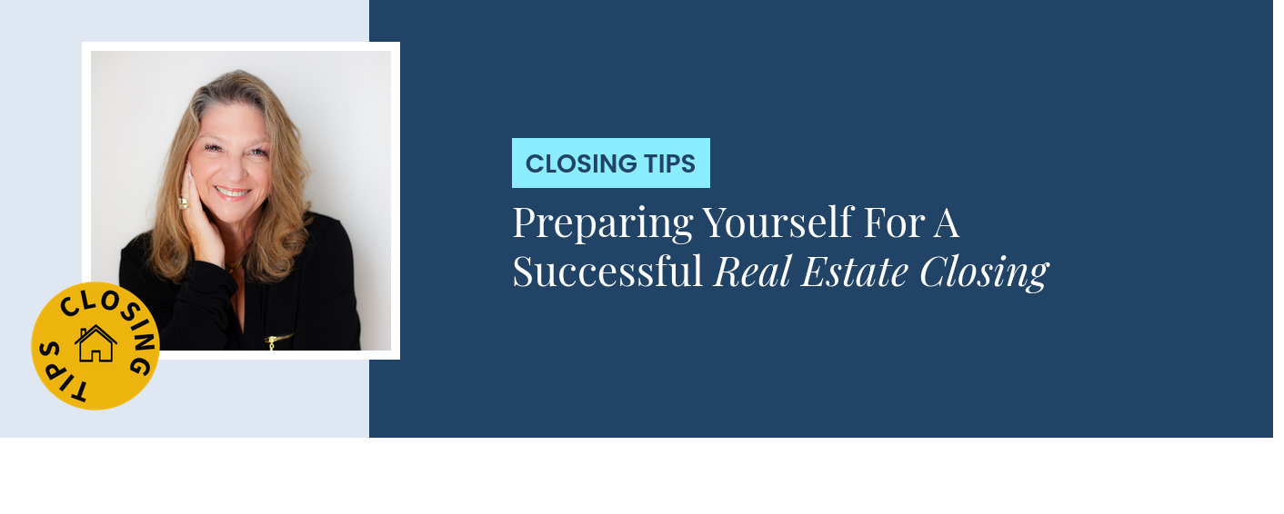 Closing Tips - Preparing Yourself For A Successful Real Estate Closing