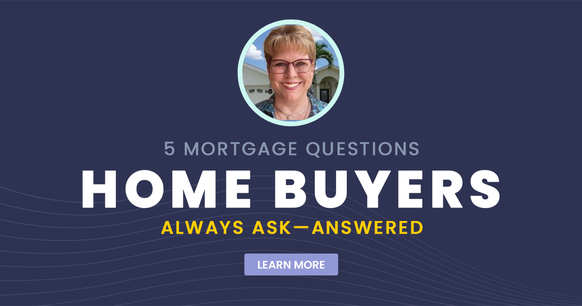 5 Mortgage Questions Home Buyers Always Ask