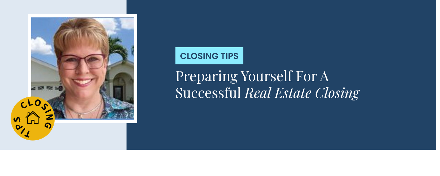 Closing Tips - Preparing Yourself For A Successful Real Estate Closing