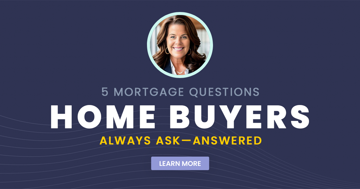 5 Mortgage Questions Home Buyers Always Ask