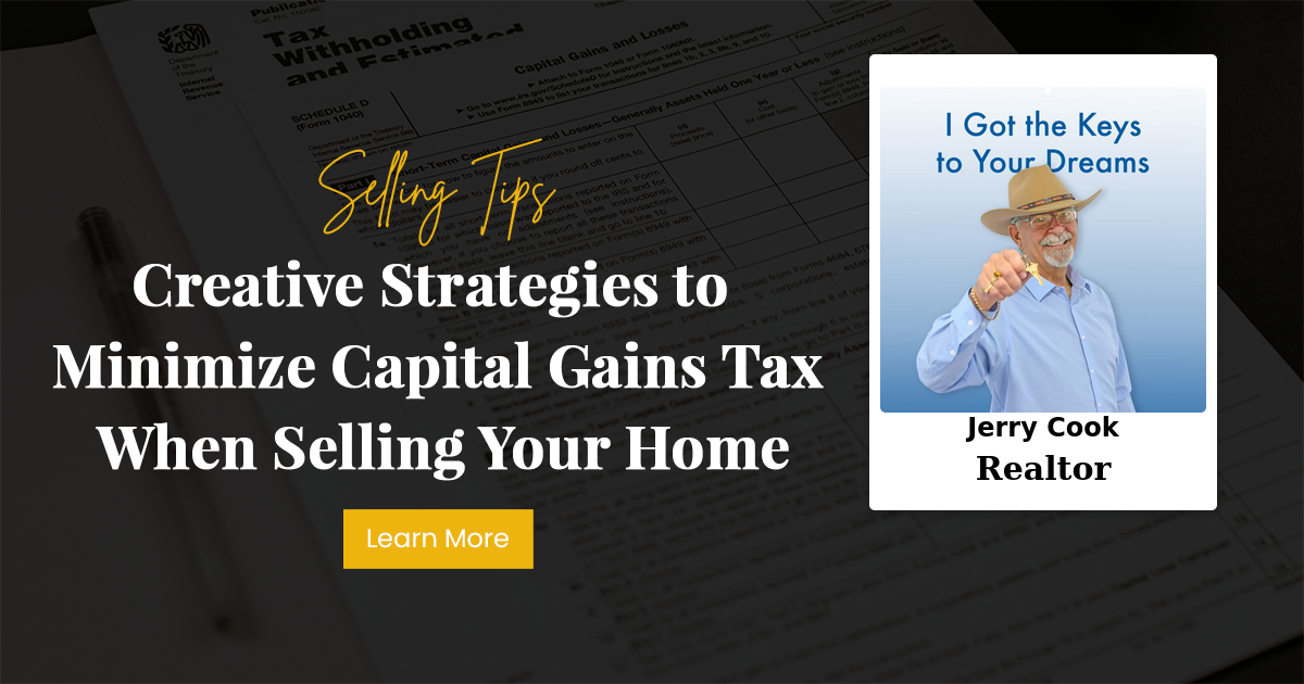 Creative Strategies to Minimize Capital Gains Tax When Selling Your Home