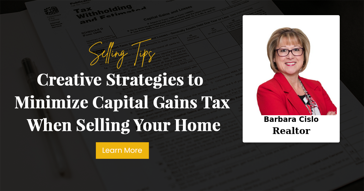 Creative Strategies to Minimize Capital Gains Tax When Selling Your Home