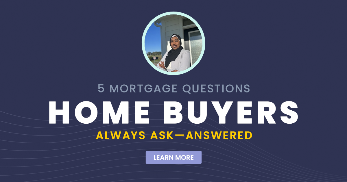 5 Mortgage Questions Home Buyers Always Ask