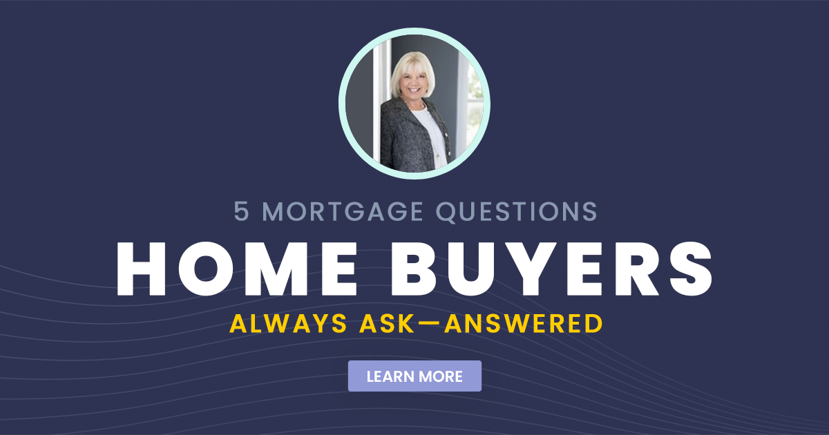 5 Mortgage Questions Home Buyers Always Ask