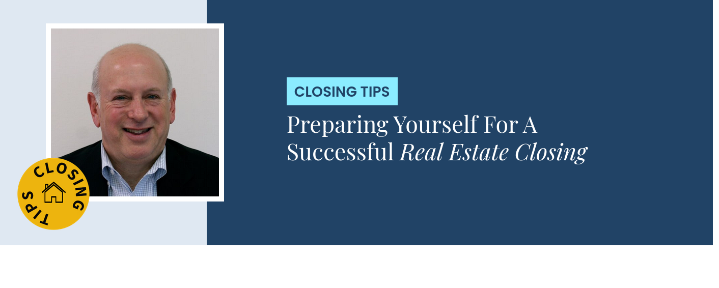 Closing Tips - Preparing Yourself For A Successful Real Estate Closing