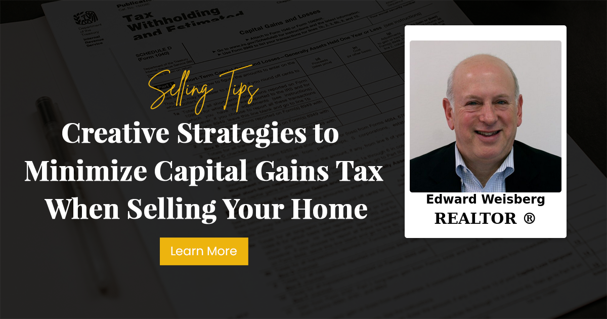Creative Strategies to Minimize Capital Gains Tax When Selling Your Home
