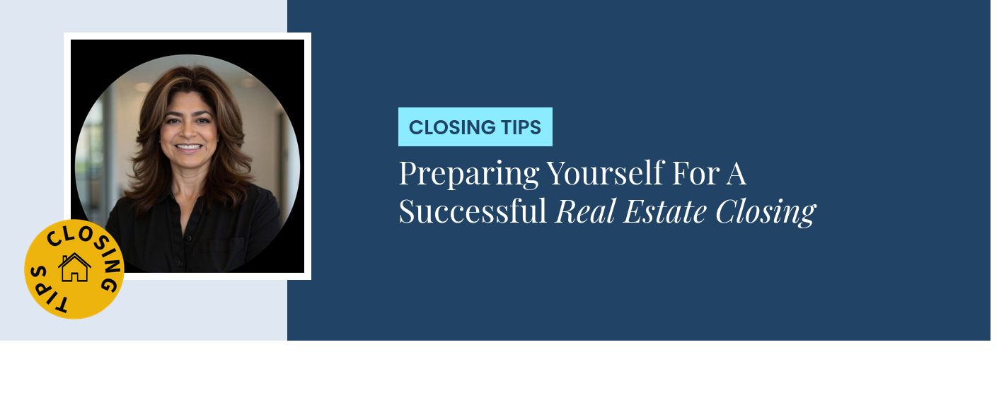 Closing Tips - Preparing Yourself For A Successful Real Estate Closing