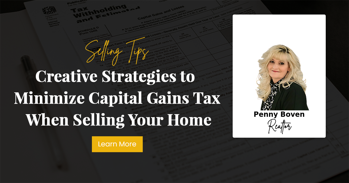 Creative Strategies to Minimize Capital Gains Tax When Selling Your Home