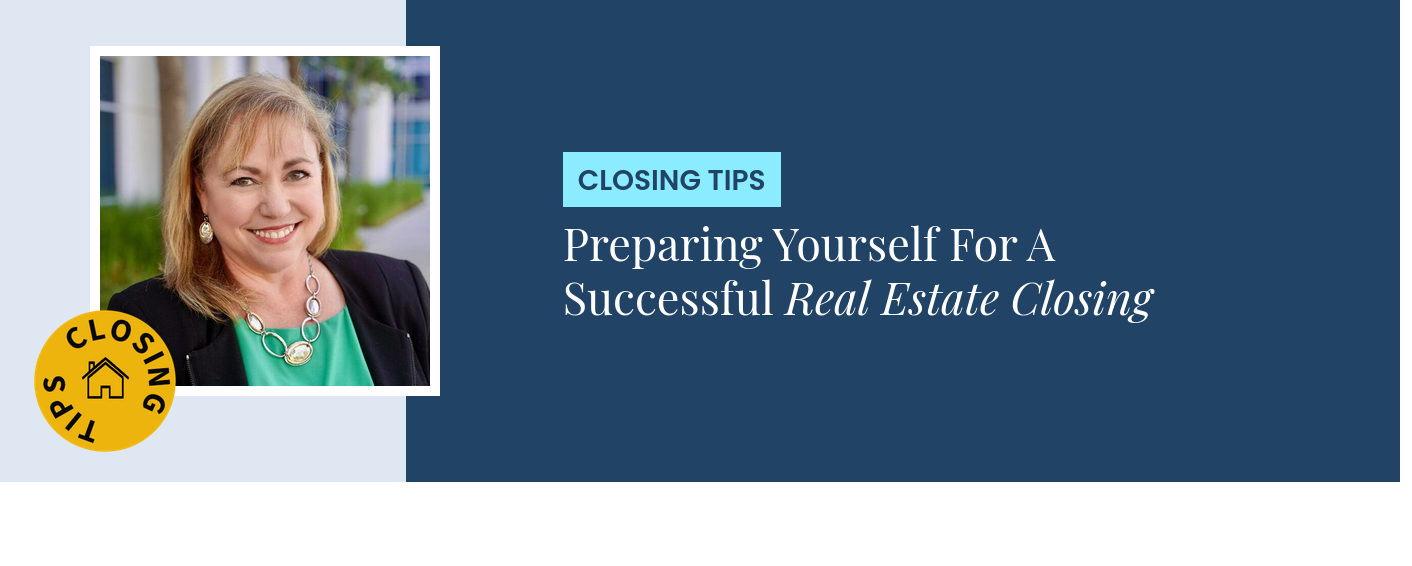 Closing Tips - Preparing Yourself For A Successful Real Estate Closing