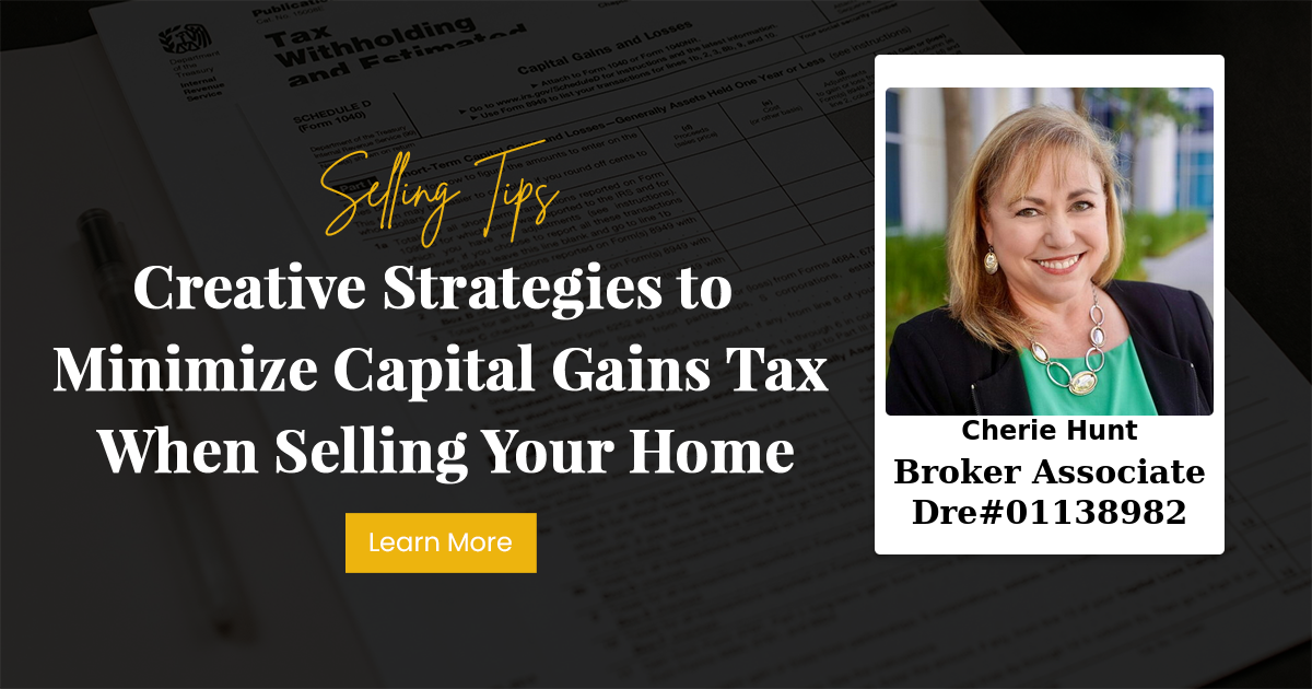 Creative Strategies to Minimize Capital Gains Tax When Selling Your Home