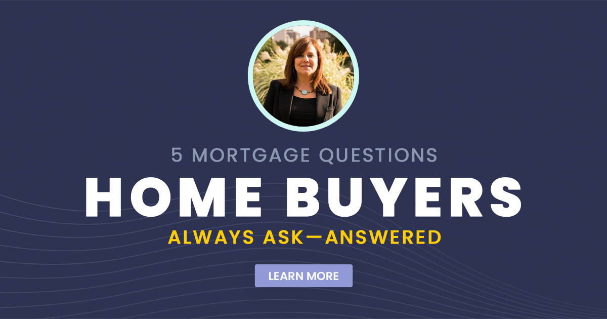 5 Mortgage Questions Home Buyers Always Ask
