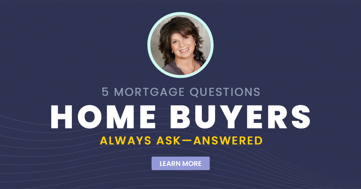 5 Mortgage Questions Home Buyers Always Ask