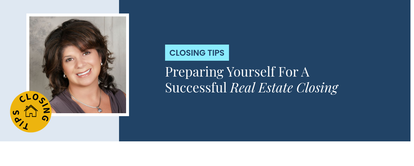 Closing Tips - Preparing Yourself For A Successful Real Estate Closing