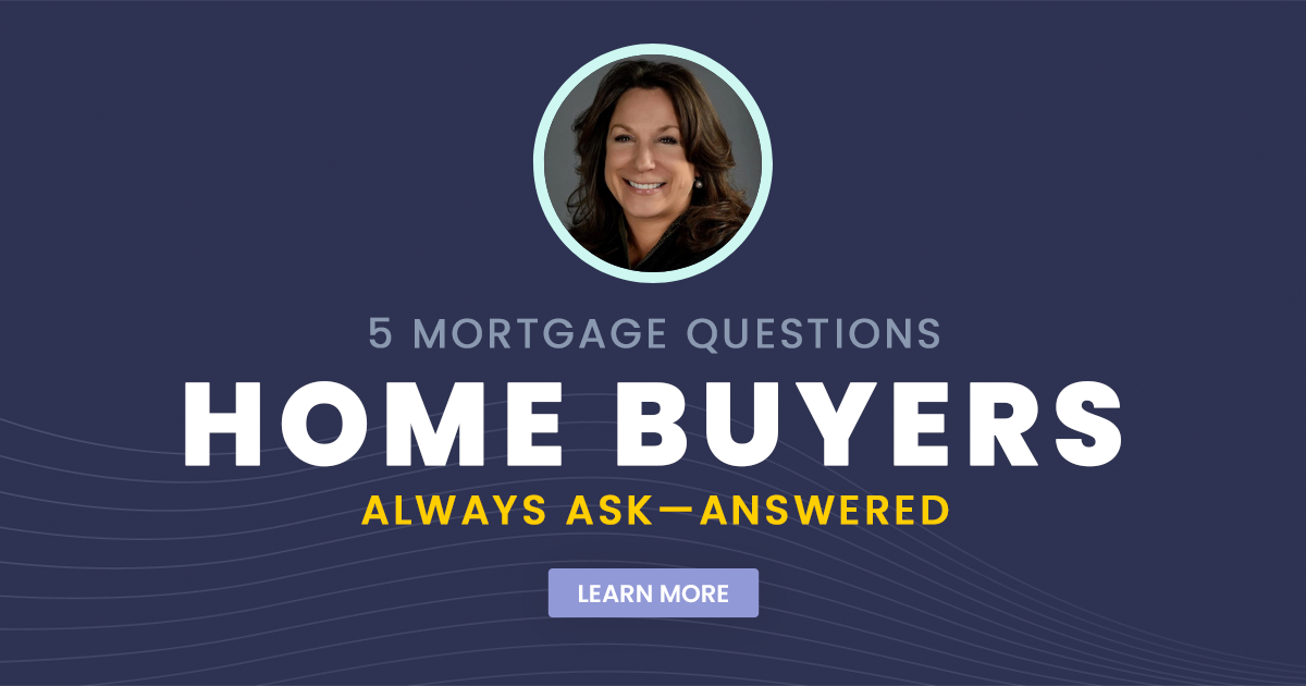 5 Mortgage Questions Home Buyers Always Ask
