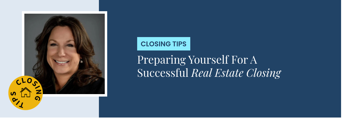 Closing Tips - Preparing Yourself For A Successful Real Estate Closing
