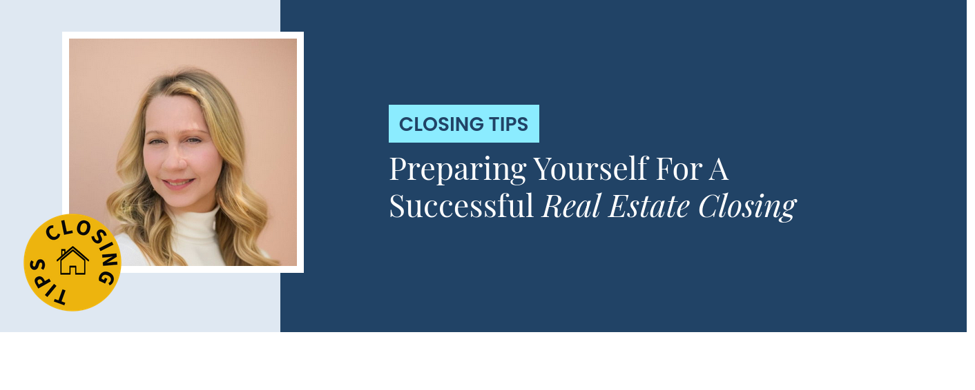 Closing Tips - Preparing Yourself For A Successful Real Estate Closing