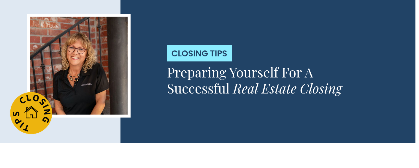Closing Tips - Preparing Yourself For A Successful Real Estate Closing