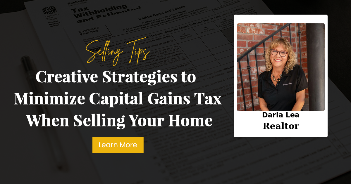 Creative Strategies to Minimize Capital Gains Tax When Selling Your Home