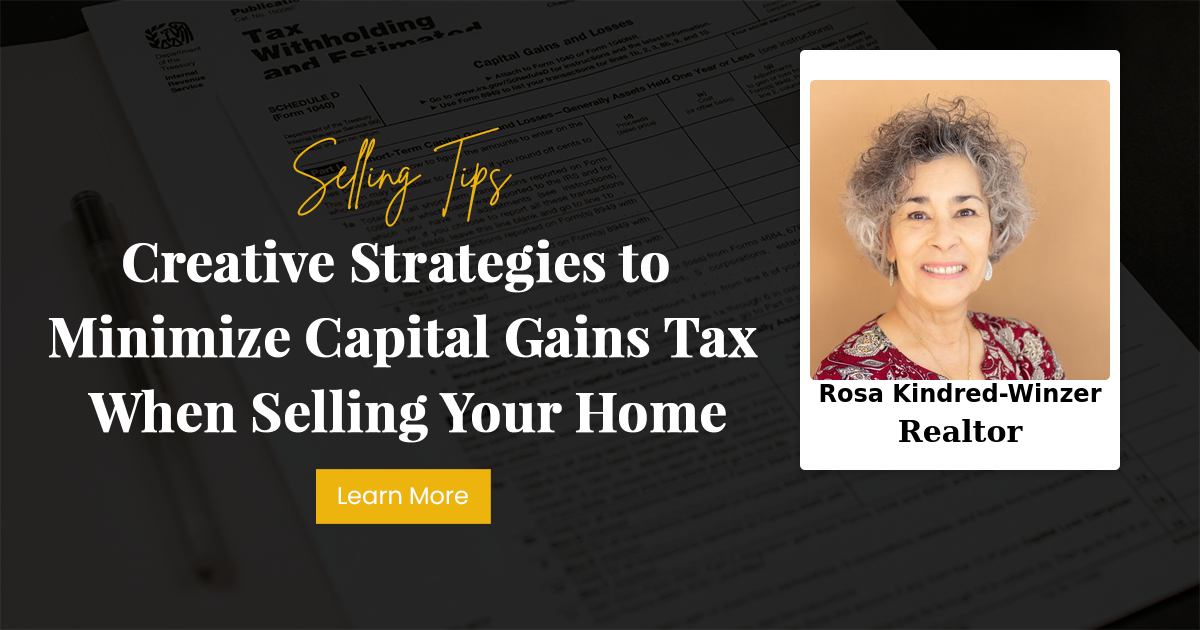 Creative Strategies to Minimize Capital Gains Tax When Selling Your Home