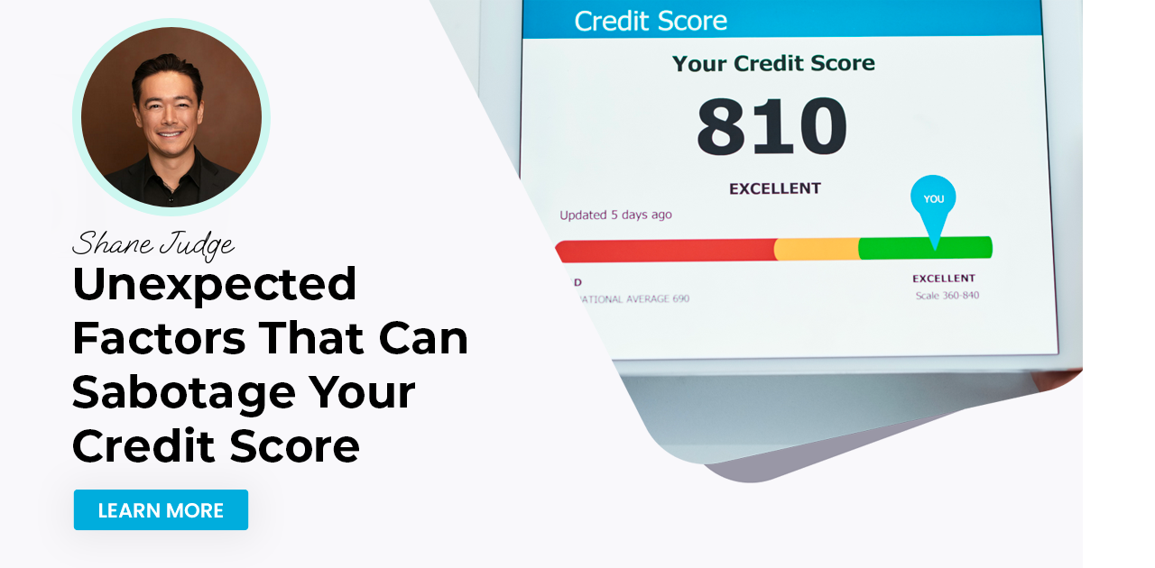 Unexpected Factors That Can Sabotage Your Credit Score