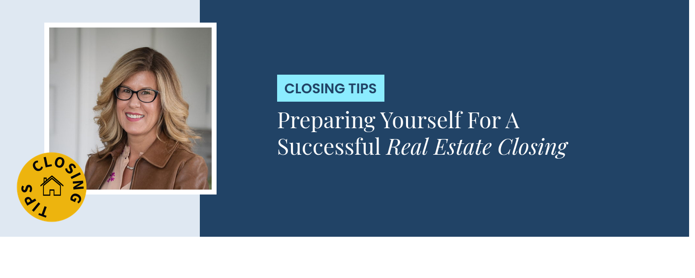 Closing Tips - Preparing Yourself For A Successful Real Estate Closing