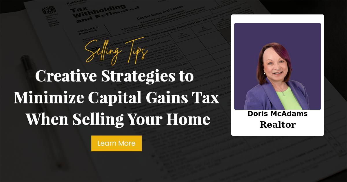 Creative Strategies to Minimize Capital Gains Tax When Selling Your Home