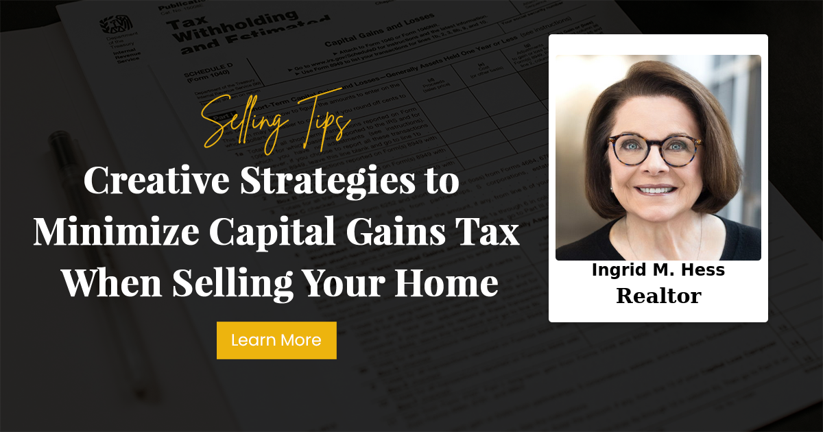 Creative Strategies to Minimize Capital Gains Tax When Selling Your Home