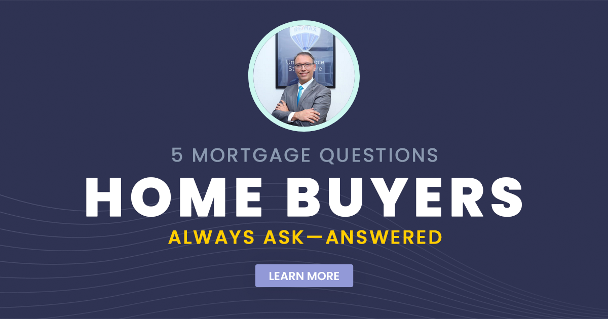 5 Mortgage Questions Home Buyers Always Ask